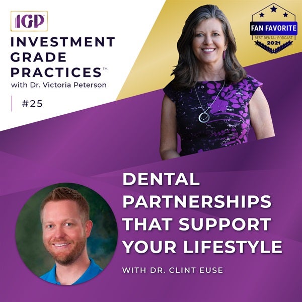 Episode 25 - Dental Partnerships that Support Your Lifestyle with Dr. Clint Euse