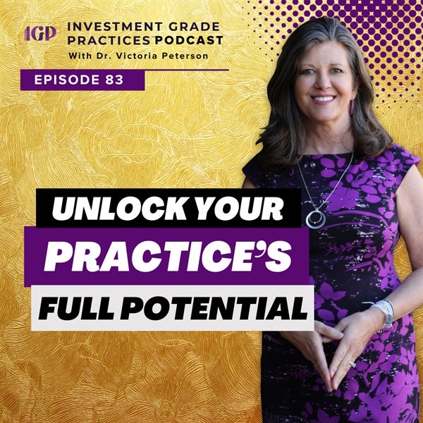 Episode 83 – Unlock Your Practice’s Full Potential