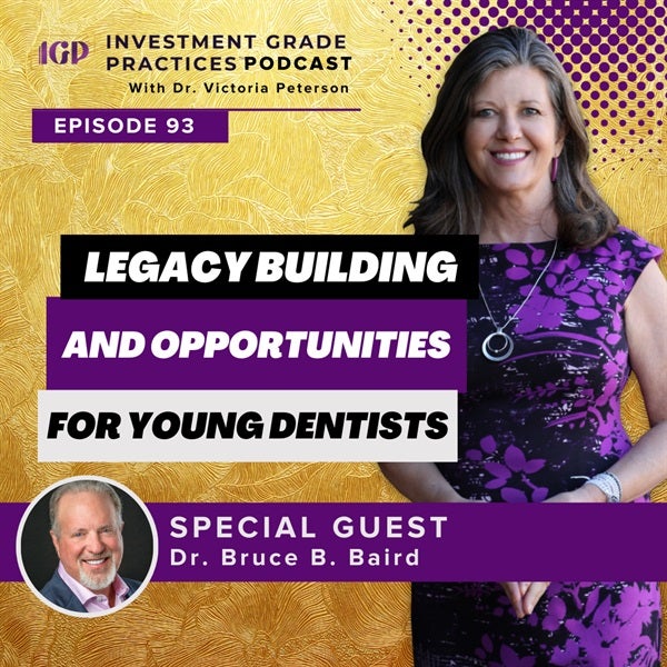 Episode 93 - Requested Replay: Legacy Building and Opportunities for Young Dentists