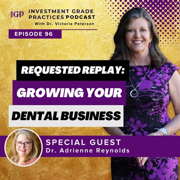 Episode 96 – Requested Replay: Growing Your Dental Business