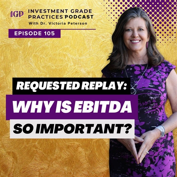 Episode 105 – Requested Replay: Why Is EBITDA So Important?