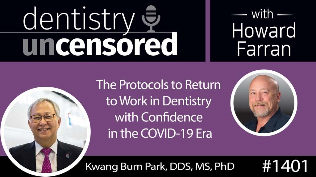 1401 The Protocols to Return to Work in Dentistry with Confidence in the COVID-19 Era by Kwang-Bum Park, DDS, MS, PhD, Founder & CEO MegaGen Implant, Chairman MIR Dental Network