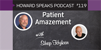 Patient Amazement with Shep Hyken : Howard Speaks Podcast #119