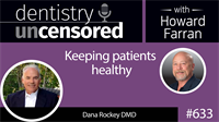 633 Keeping patients healthy with Dana Rockey DMD
