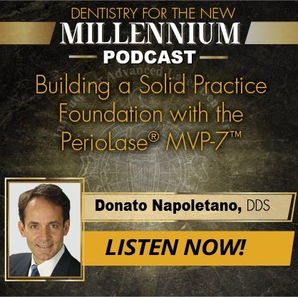 Episode 007: Building a Solid Practice Foundation with the PerioLase® MVP-7™