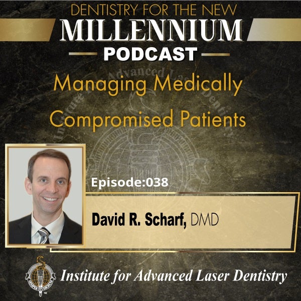 Episode 037: Managing Medically Compromised Patients