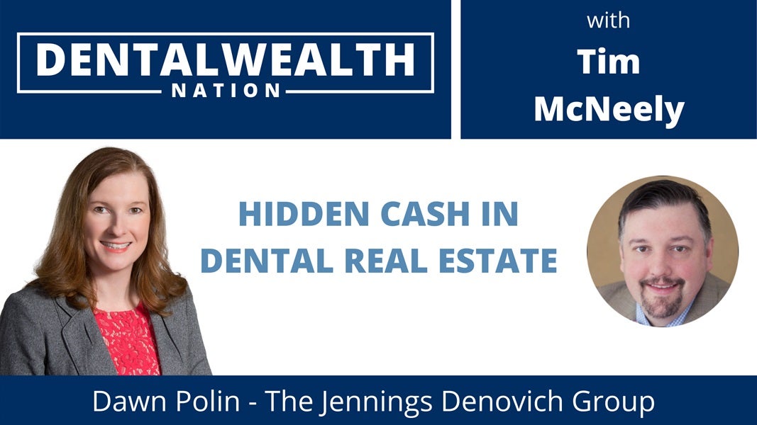 Hidden cash in your dental real estate 