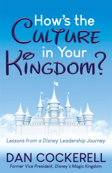 How’s The Culture In Your Dental Kingdom?