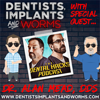 Episode 06: Alan Mead of The Dental Hacks