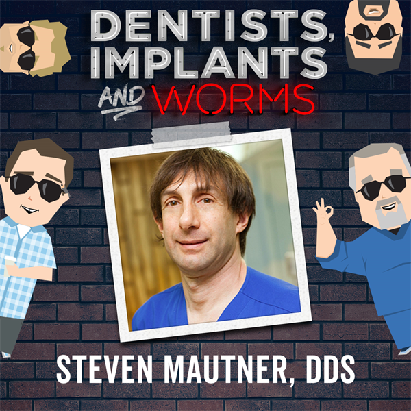 Episode 144: In Dentistry, Anything Goes