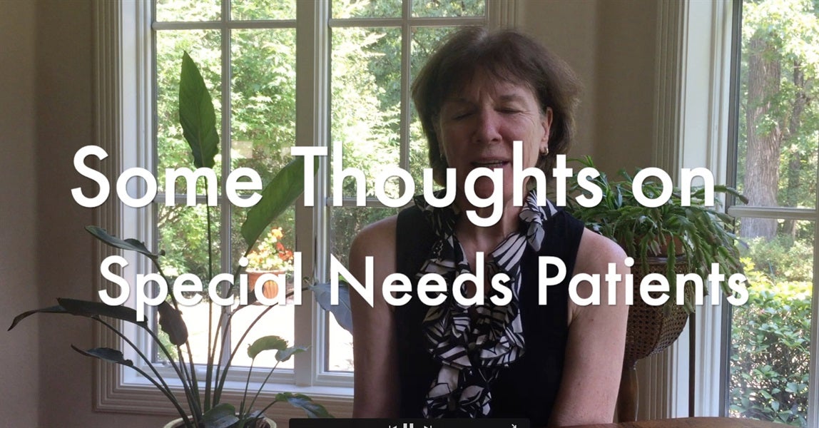 Some Thoughts on Special Needs Patients