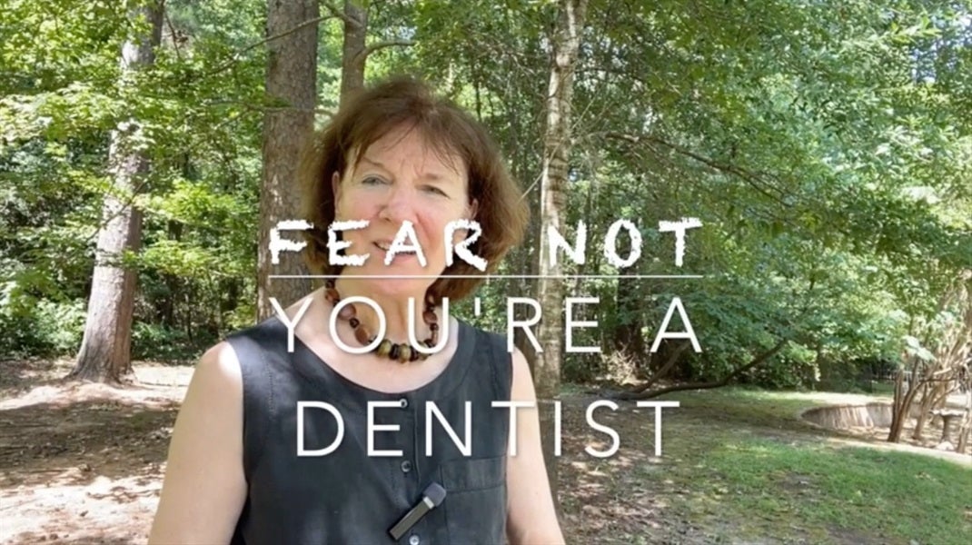 Fear Not - You're a Dentist