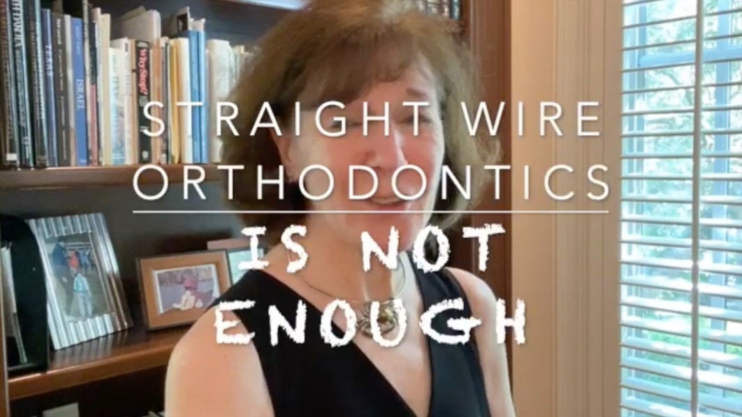 Straight Wire Orthodontics Is Not Enough