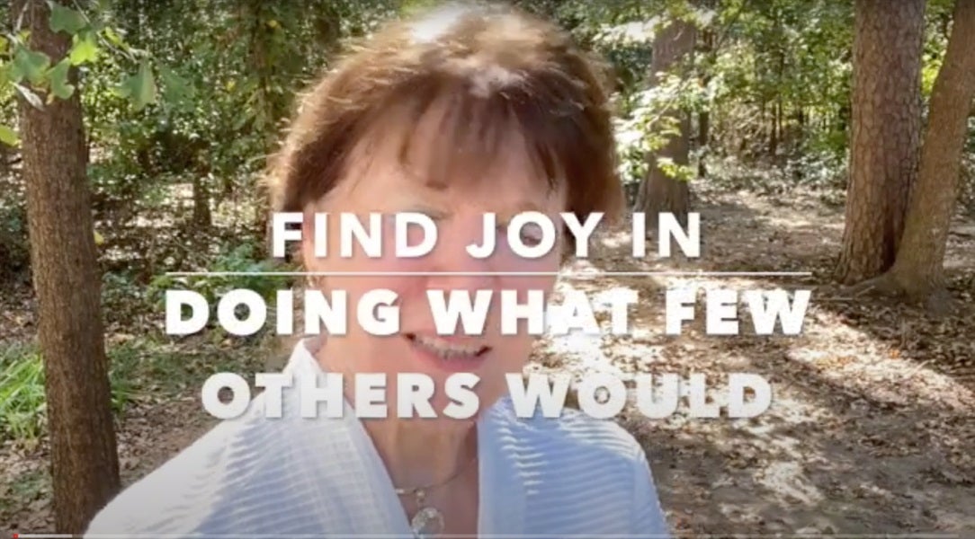 Find Joy in Doing What Few Others Would