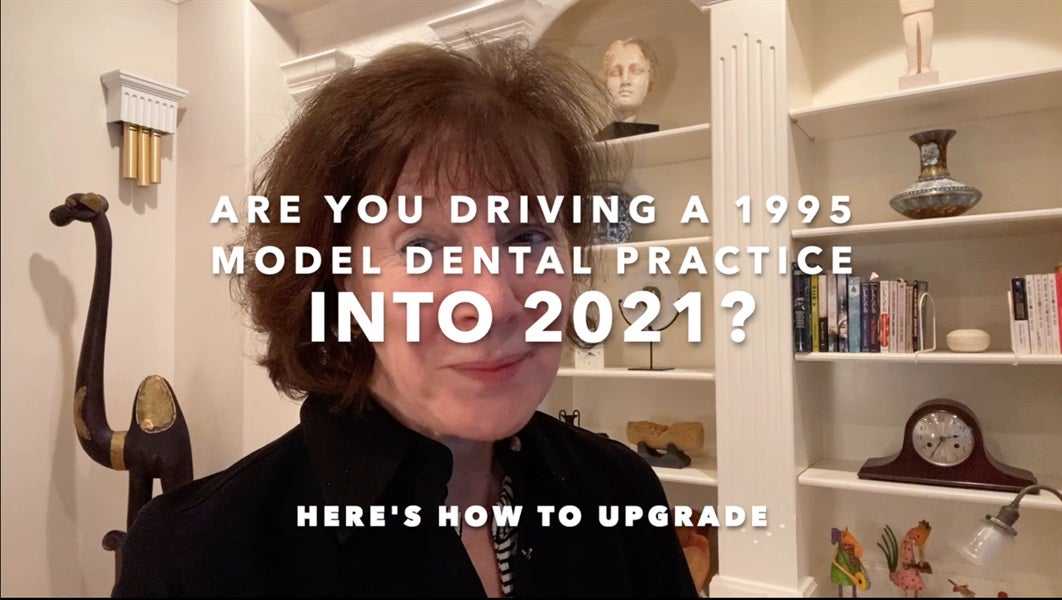 Are you driving a 1995 dental practice into 2021?