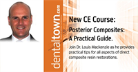 Dentaltown Learning Online... Posterior Composites: A Practical Guide. Filmed LIVE at Townie Meeting! By Dr. Louis Mackenzie 
