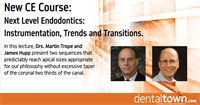 Dentaltown Learning Online...Next Level Endodontics: Instrumentation, Trends and Transitions. By Dr. Martin Trope and Dr. James G. Hupp.