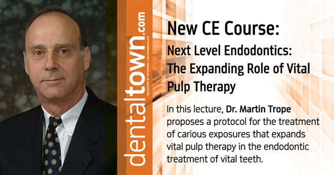 Dentaltown Learning Online....Next Level Endodontics: The Expanding Role of Vital Pulp Therapy. By Dr. Martin Trope