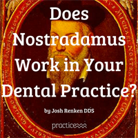 Does Nostradamus work in your dental practice?