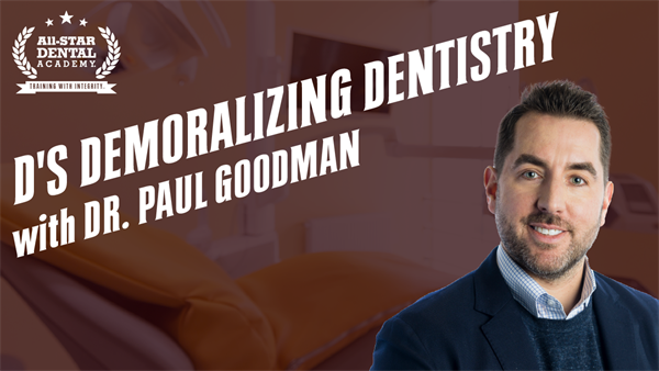 D’s Demoralizing Dentistry with Dr. Paul 