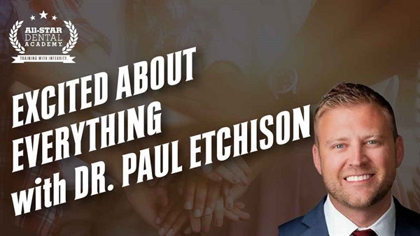 Excited About Everything with Dr. Paul Etchison