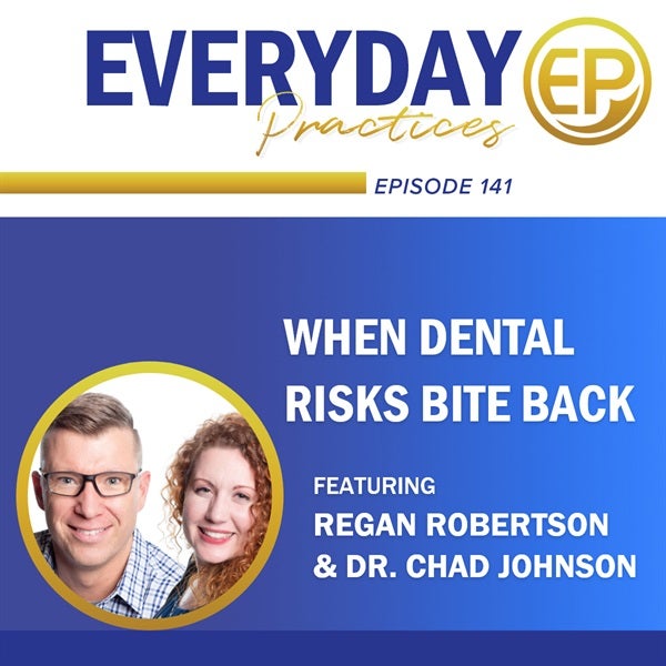 Episode 141 - When Dental Risks Bite Back