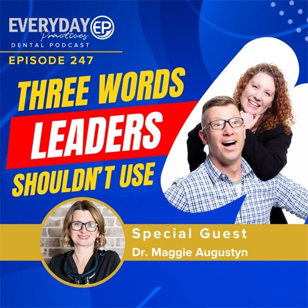 Episode 247 - Three Words Leaders Shouldn’t Use