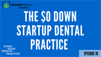The $0 Down Startup Dental Practice with Dr. Howard Farran - Episode 18