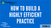 Ep. 23 - How To Build A Highly Efficient Practice with Dr. Gina Dorfman