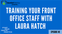 Episode 49: Training Your Front Office Staff With Laura Hatch