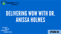 Episode 69 Delivering Wow With Dr. Anissa Holmes