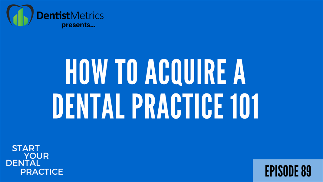 How To Acquire A Dental Practice 101