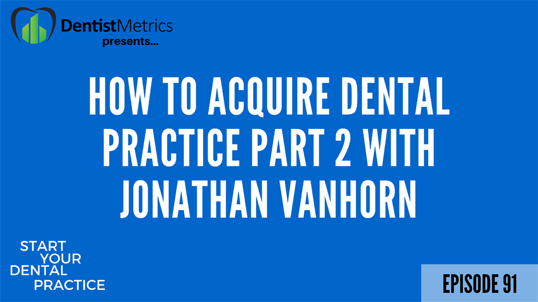  How To Acquire A Dental Practice Part 2