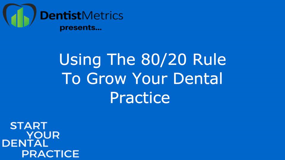 Using The 80/20 Rule To Grow Your Dental Practice With Dr. Graham Dersley 