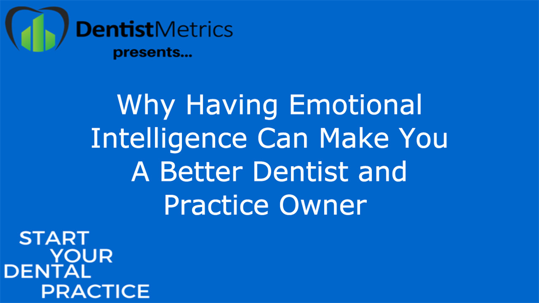  How Having Emotional Intelligence Can Make You A Better Dentist and Practice Owner