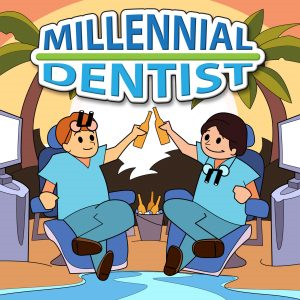 Millennial Dentist Podcast
