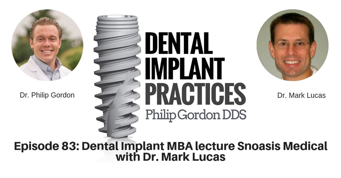 083 Dental Implant MBA lecture Snoasis Medical with Dr. Mark Lucas