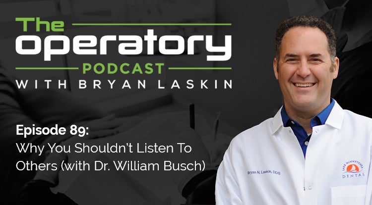 Episode 89: Why You Shouldn't Listen to Others (with Dr. William Busch)