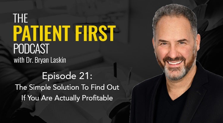 The Patient First Podcast Episode 21: The Simple Solution To Find Out If You Are Actually Profitable