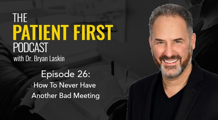 The Patient First Podcast Episode 26: How To Never Have Another Bad Meeting