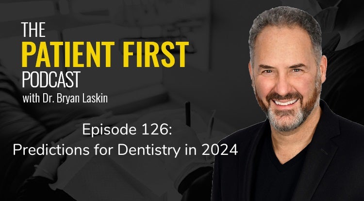 The Patient First Podcast Episode 126: Predictions for Dentistry in 2024