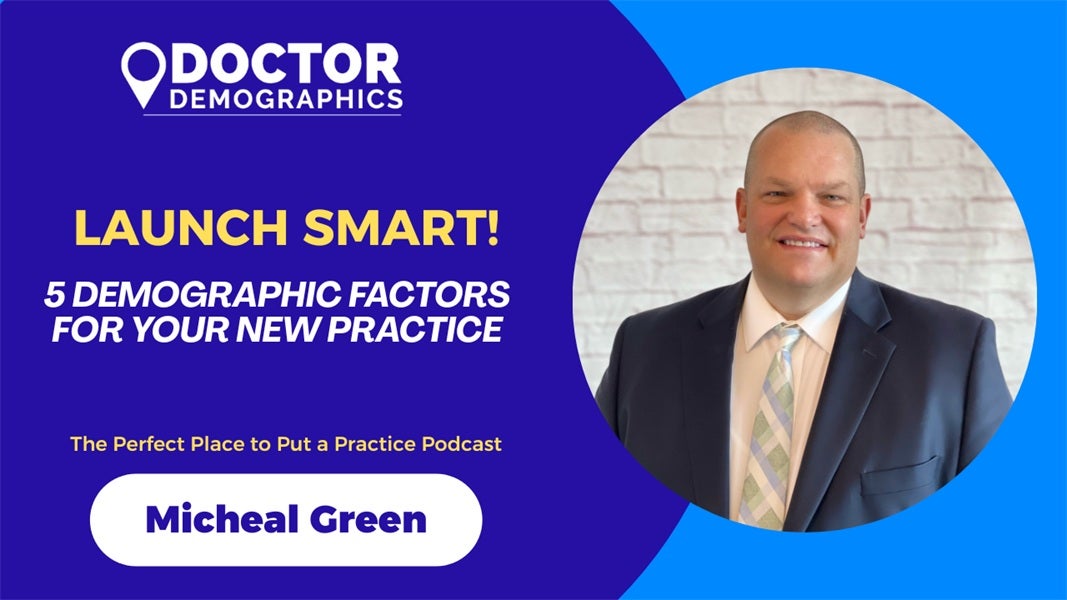 Launch Smart: 5 Demographic Factors for Your New Practice