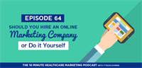 Should You Hire an Online Marketing Company or Do it Yourself? (Listen: Podcast)