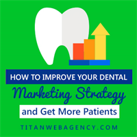 Everything You Need to Know to Effectively Market Your Dental Practice