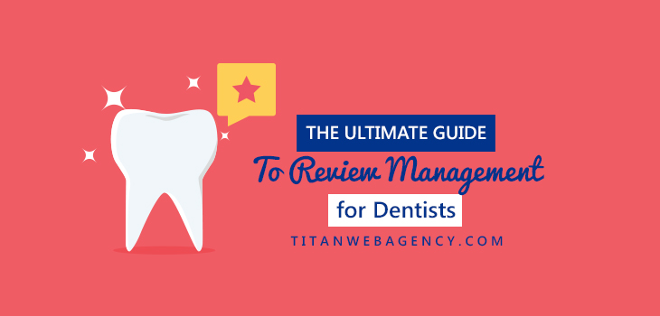 The Ultimate Guide to Review Management for Dentists
