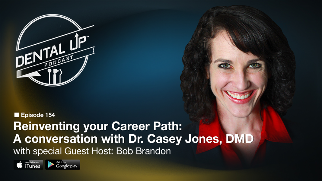 Reinventing your career path: A conversation with Dr. Casey Jones, DMD