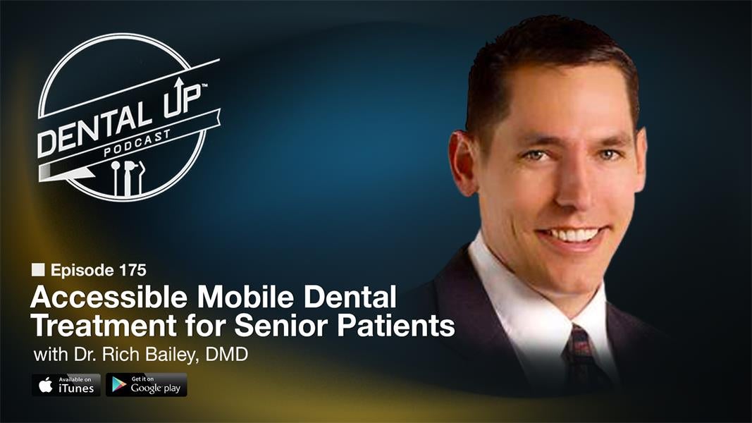 Accessible Mobile Dental Treatment for Senior Patients with Dr. Rich Bailey, DMD