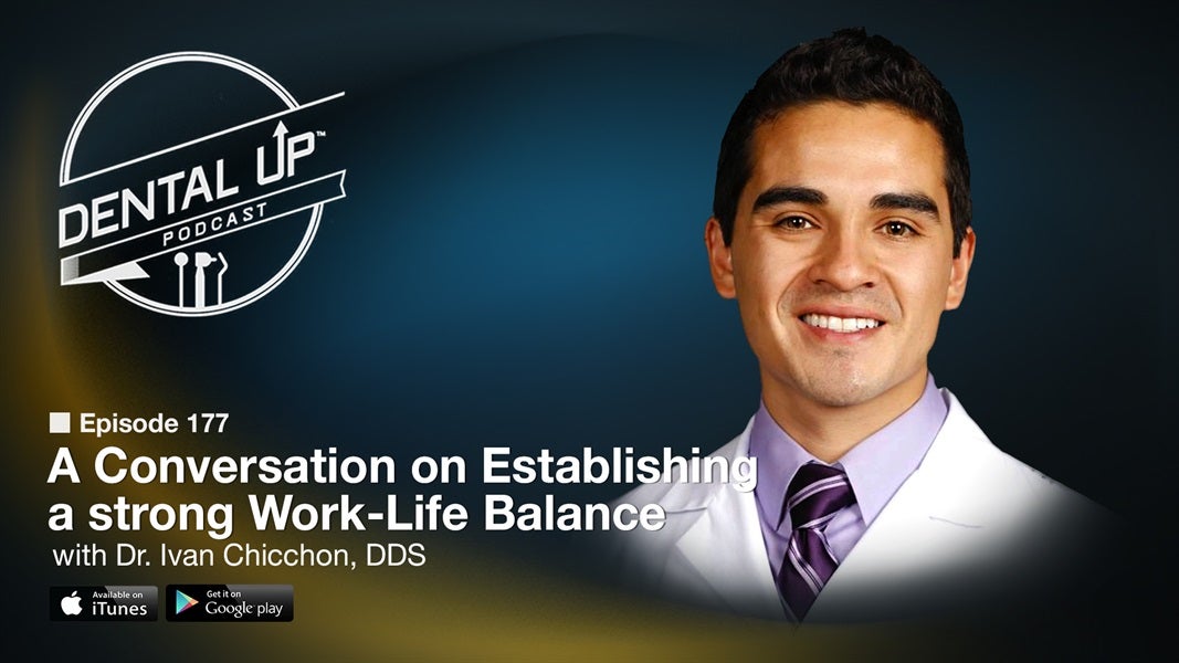 A Conversation on Establishing a strong Work-Life Balance with Dr. Ivan Chicchon, DDS