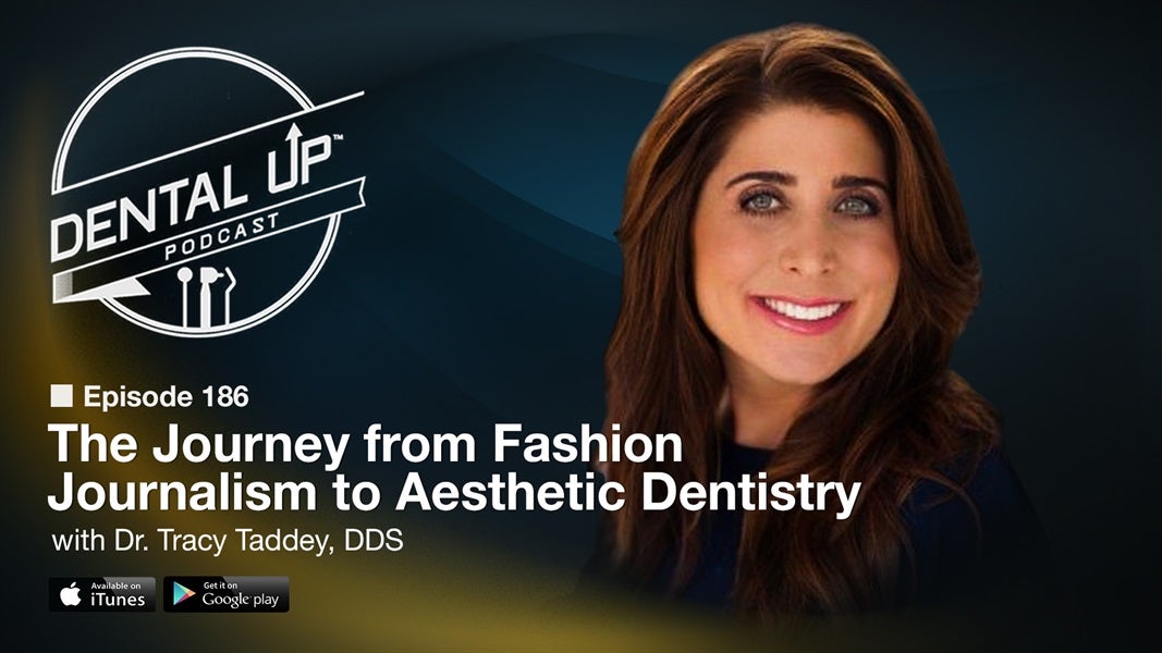 The Journey from Fashion Journalism to Aesthetic Dentistry with Dr. Tracy Taddey, DDS