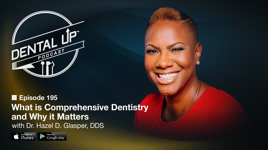 What is Comprehensive Dentistry and Why it Matters with Dr. Hazel D. Glasper, DDS
